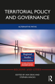 Title: Territorial Policy and Governance: Alternative Paths, Author: Iain Deas