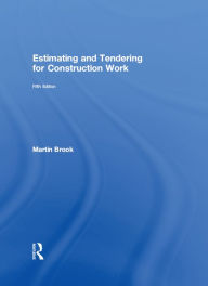 Title: Estimating and Tendering for Construction Work, Author: Martin Brook