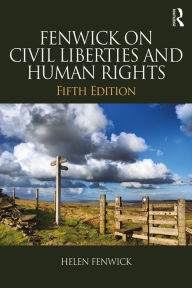 Title: Fenwick on Civil Liberties & Human Rights, Author: Helen Fenwick