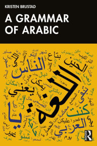 Title: A Grammar of Arabic, Author: Kristen Brustad