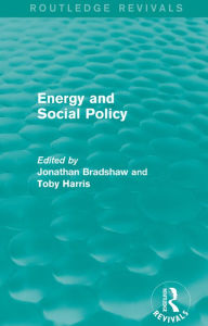 Title: Energy and Social Policy (Routledge Revivals), Author: Jonathan Bradshaw