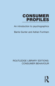 Title: Consumer Profiles (RLE Consumer Behaviour): An introduction to psychographics, Author: Barrie Gunter