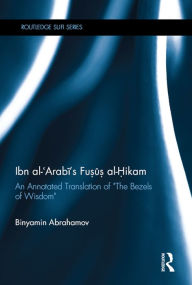 Title: Ibn Al-Arabi's Fusus Al-Hikam: An Annotated Translation of 