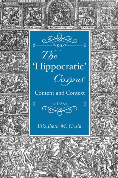 The 'Hippocratic' Corpus: Content and Context