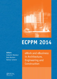 Title: eWork and eBusiness in Architecture, Engineering and Construction: ECPPM 2014, Author: Ardeshir Mahdavi
