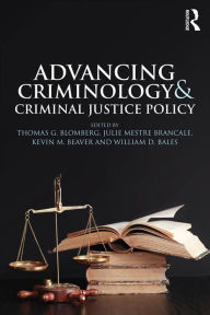 Title: Advancing Criminology and Criminal Justice Policy, Author: Thomas Blomberg