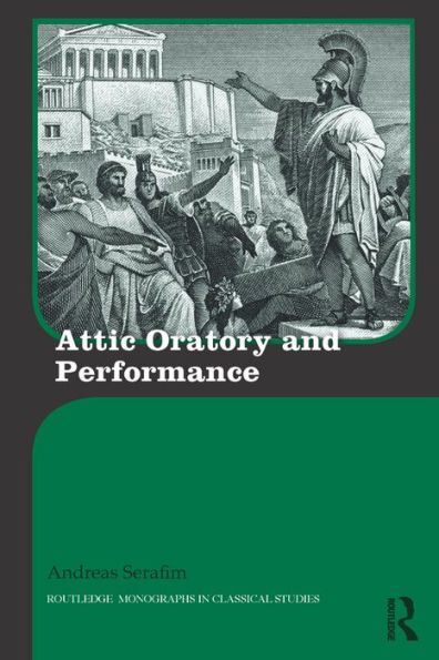 Attic Oratory and Performance