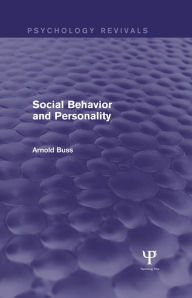 Title: Social Behavior and Personality (Psychology Revivals), Author: Arnold H. Buss