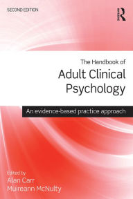 Title: The Handbook of Adult Clinical Psychology: An Evidence Based Practice Approach, Author: Alan Carr