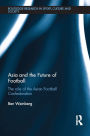 Asia and the Future of Football: The Role of the Asian Football Confederation