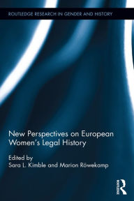 Title: New Perspectives on European Women's Legal History, Author: Sara L. Kimble