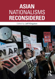 Title: Asian Nationalisms Reconsidered, Author: Jeff Kingston