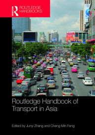 Title: Routledge Handbook of Transport in Asia, Author: Junyi Zhang