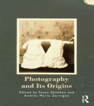 Title: Photography and Its Origins, Author: Tanya Sheehan