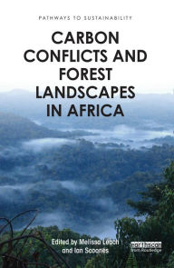 Title: Carbon Conflicts and Forest Landscapes in Africa, Author: Melissa Leach