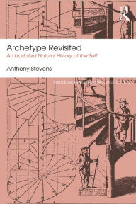 Title: Archetype Revisited: An Updated Natural History of the Self, Author: Anthony Stevens