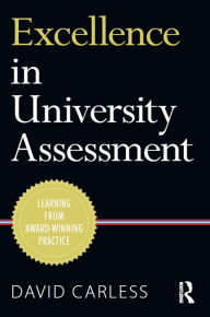 Title: Excellence in University Assessment: Learning from award-winning practice, Author: David Carless