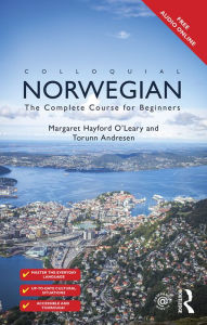 Title: Colloquial Norwegian: The Complete Course for Beginners, Author: Margaret Hayford O'Leary