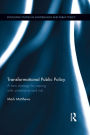 Transformational Public Policy: A new strategy for coping with uncertainty and risk