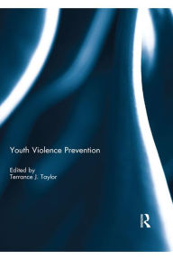 Title: Youth Violence Prevention, Author: Terrance Taylor