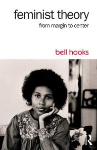 Title: Feminist Theory: From Margin to Center, Author: bell hooks