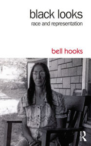Title: Black Looks: Race and Representation, Author: bell hooks