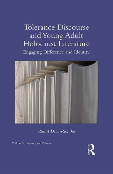 Tolerance Discourse and Young Adult Holocaust Literature: Engaging Difference and Identity