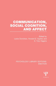 Title: Communication, Social Cognition, and Affect (PLE: Emotion), Author: Lewis Donohew