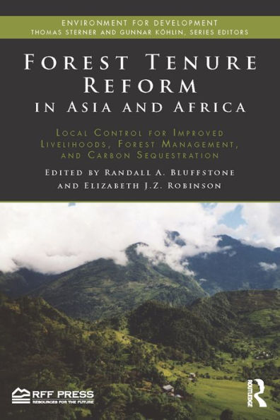 Forest Tenure Reform in Asia and Africa: Local Control for Improved Livelihoods, Forest Management, and Carbon Sequestration