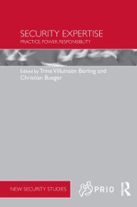 Title: Security Expertise: Practice, Power, Responsibility, Author: Trine Villumsen Berling