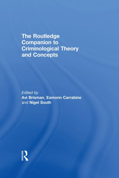 The Routledge Companion to Criminological Theory and Concepts