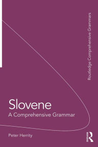 Title: Slovene: A Comprehensive Grammar, Author: Peter Herrity