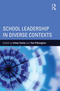 Title: School Leadership in Diverse Contexts, Author: Simon Clarke