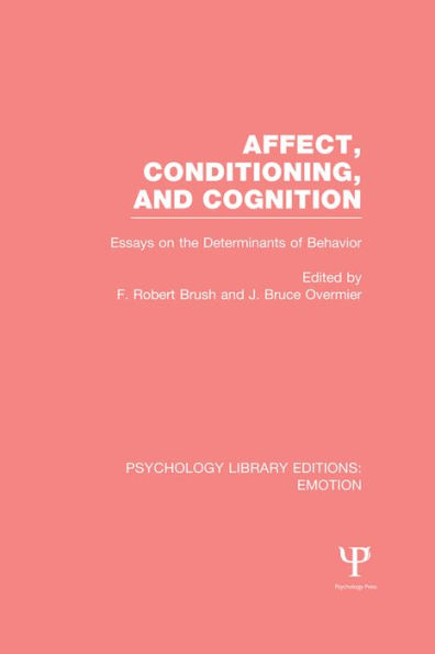 Affect, Conditioning, and Cognition: Essays on the Determinants of Behavior