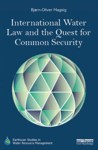 Title: International Water Law and the Quest for Common Security, Author: Bjorn-Oliver Magsig