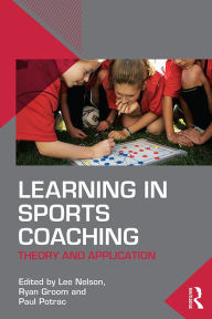 Title: Learning in Sports Coaching: Theory and Application, Author: Lee Nelson