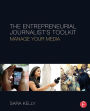 The Entrepreneurial Journalist's Toolkit: Manage Your Media