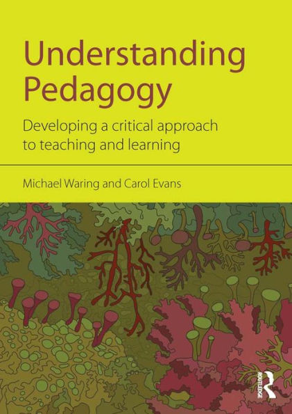 Understanding Pedagogy: Developing a critical approach to teaching and learning
