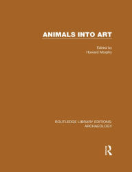 Title: Animals into Art, Author: Howard Morphy