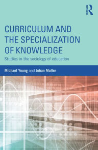 Title: Curriculum and the Specialization of Knowledge: Studies in the sociology of education, Author: Michael Young