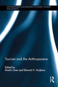 Title: Tourism and the Anthropocene, Author: Martin Gren