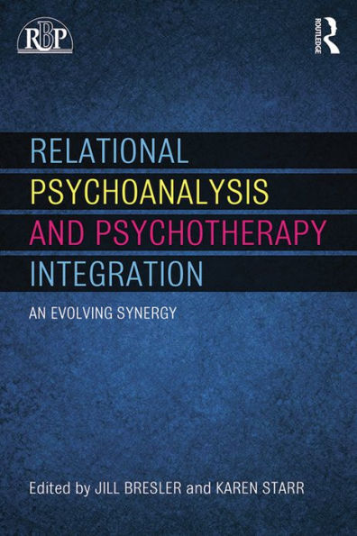 Relational Psychoanalysis and Psychotherapy Integration: An evolving synergy