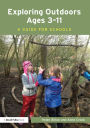 Exploring Outdoors Ages 3-11: A guide for schools