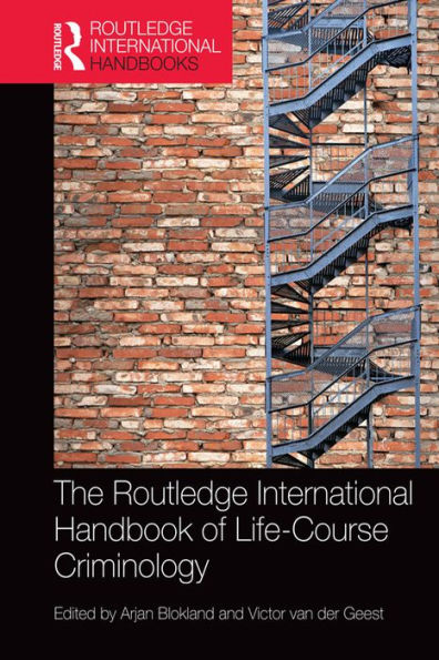 The Routledge International Handbook of Life-Course Criminology