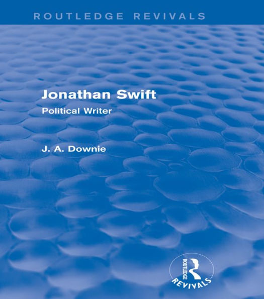 Jonathan Swift (Routledge Revivals): Political Writer