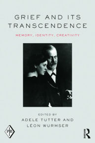 Title: Grief and Its Transcendence: Memory, Identity, Creativity, Author: Adele Tutter