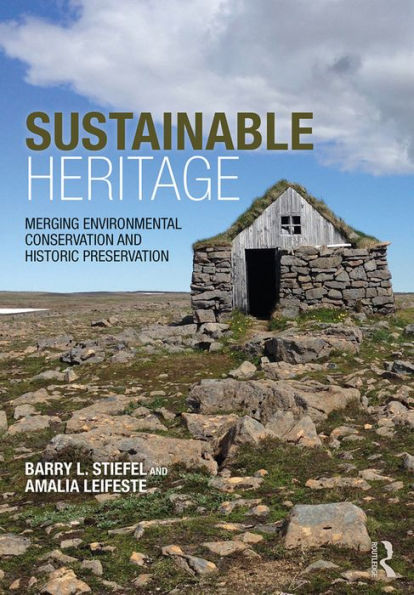 Sustainable Heritage: Merging Environmental Conservation and Historic Preservation