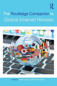 Title: The Routledge Companion to Global Internet Histories, Author: Gerard Goggin