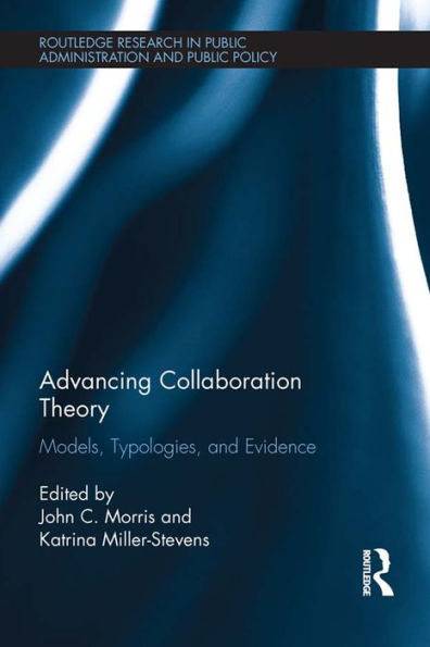 Advancing Collaboration Theory: Models, Typologies, and Evidence
