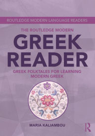 Title: The Routledge Modern Greek Reader: Greek Folktales for Learning Modern Greek, Author: Maria Kaliambou